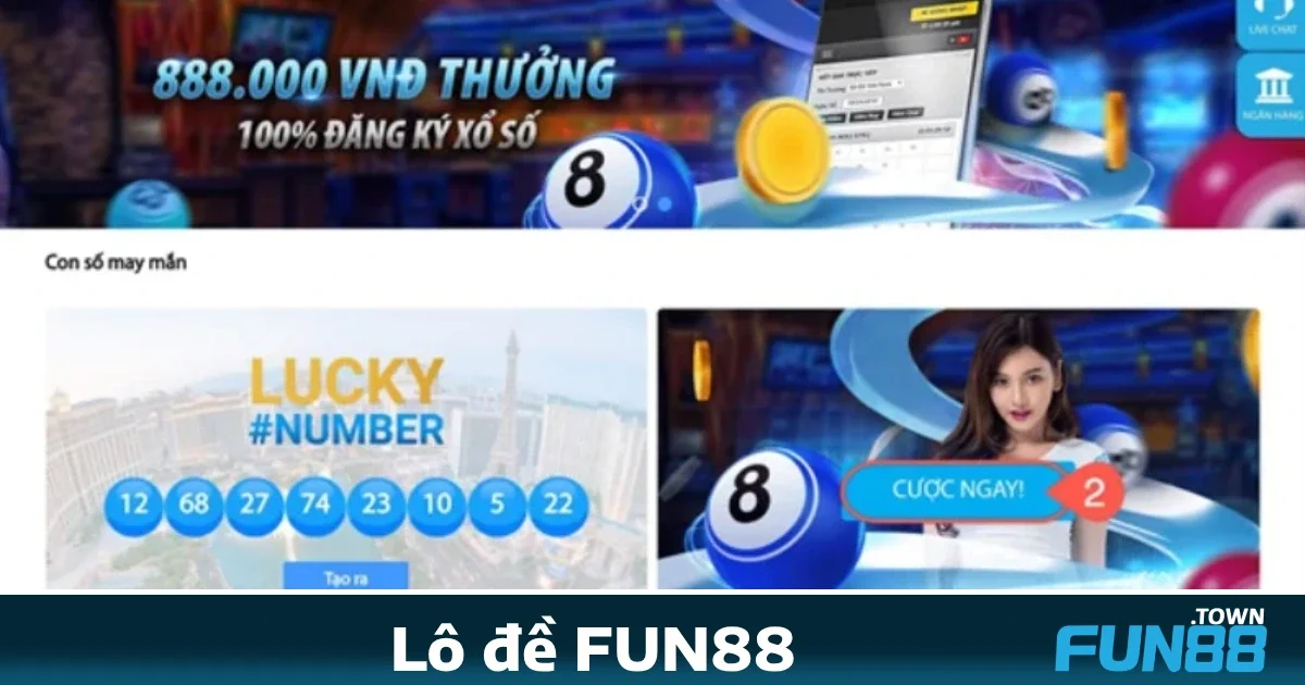 Lô đề Fun88 2 Điểm nổi bật khi chơi Lô đề Fun88
